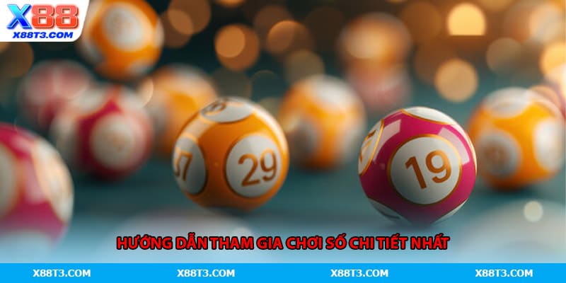 Hướng dẫn tham gia chơi số chi tiết nhất